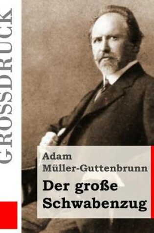 Cover of Der grosse Schwabenzug (Grossdruck)