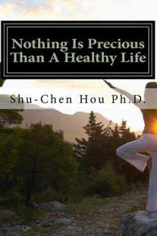 Cover of Nothing Is Precious Than A Healthy Life