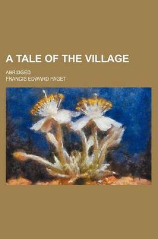 Cover of A Tale of the Village; Abridged