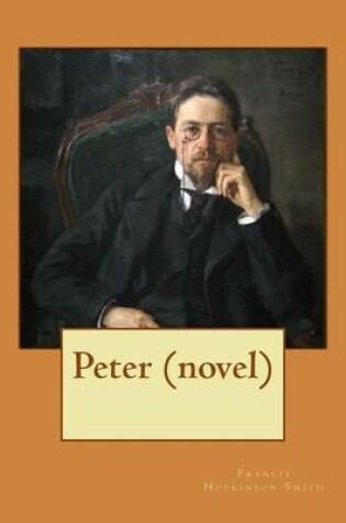 Cover of Peter NOVEL (1908) by Francis Hopkinson Smith (World's Classics)