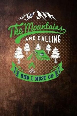 Cover of The mountain are calling and i must go