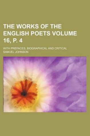 Cover of The Works of the English Poets Volume 16, P. 4; With Prefaces, Biographical and Critical