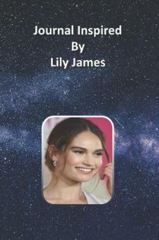 Cover of Journal Inspired by Lily James