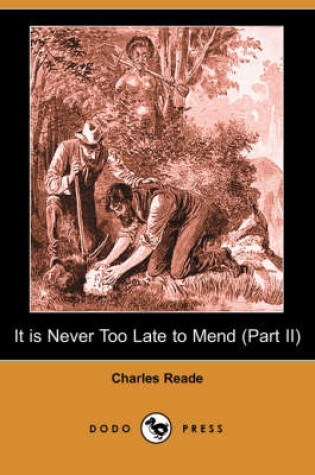 Cover of It Is Never Too Late to Mend (Part II) (Dodo Press)