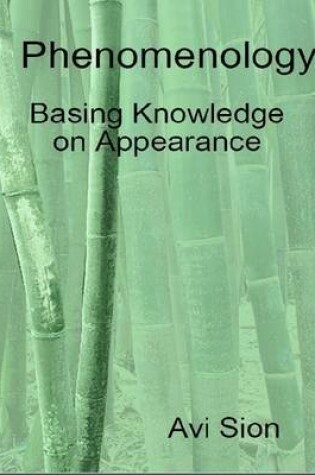 Cover of Phenomenology: Basing Knowledge on Appearance