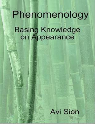 Book cover for Phenomenology: Basing Knowledge on Appearance