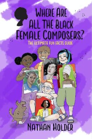 Cover of Where Are All The Black Female Composers