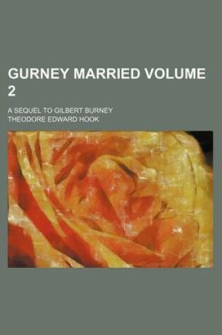 Cover of Gurney Married Volume 2; A Sequel to Gilbert Burney