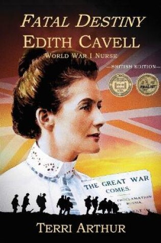 Cover of Fatal Destiny: Edith Cavell WW1 Nurse