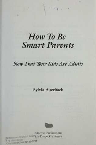 Cover of How to Be Smart Parents Now That Your Kids Are Adults