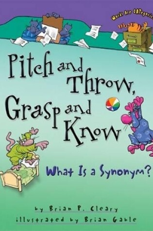 Cover of Pitch and Throw, Grasp and Know