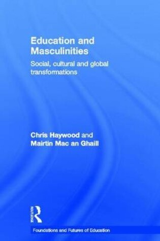 Cover of Education and Masculinities: Social, Cultural and Global Transformations