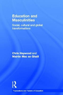 Book cover for Education and Masculinities: Social, Cultural and Global Transformations