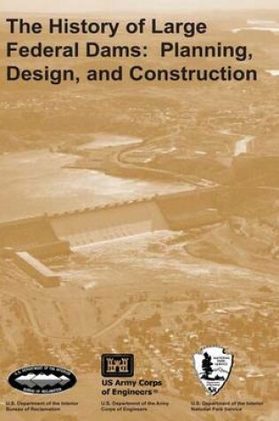 Cover of The History of Large Federal Dams