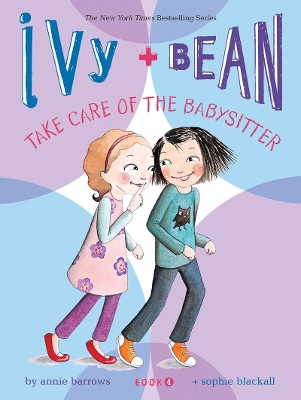 Book cover for Ivy and Bean Take Care of the Babysitter: Book 4
