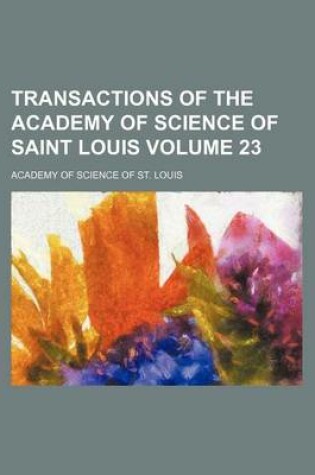 Cover of Transactions of the Academy of Science of Saint Louis Volume 23