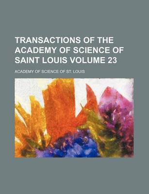Book cover for Transactions of the Academy of Science of Saint Louis Volume 23