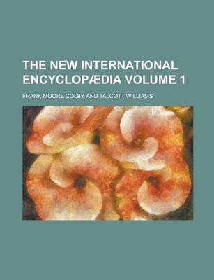 Book cover for The New International Encyclopaedia Volume 1