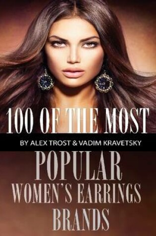 Cover of 100 of the Most Popular Women's Earrings Brands