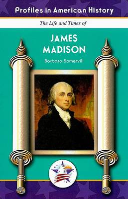 Book cover for The Life and Times of James Madison