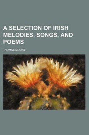 Cover of A Selection of Irish Melodies, Songs, and Poems