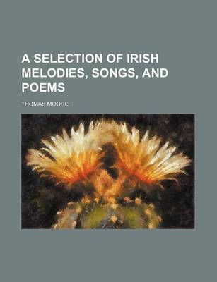 Book cover for A Selection of Irish Melodies, Songs, and Poems