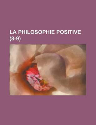 Book cover for La Philosophie Positive (8-9 )