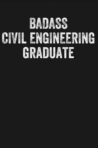 Cover of Badass Civil Engineering Graduate
