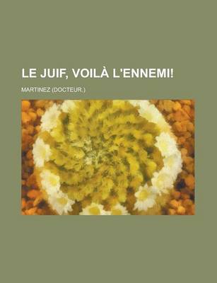 Book cover for Le Juif, Voila L'Ennemi!