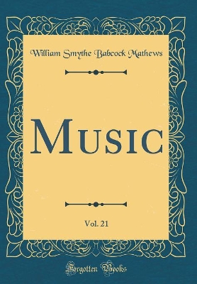 Book cover for Music, Vol. 21 (Classic Reprint)