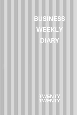 Book cover for Business Weekly Diary Twenty Twenty