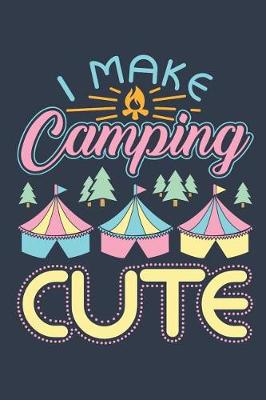 Book cover for I Make Camping Cute