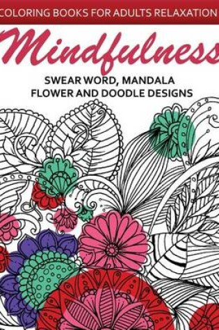 Cover of Mindfulness Swear Word Mandala Flower and Doodle Design