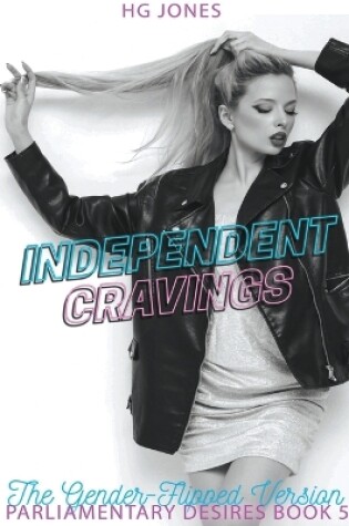 Cover of Independent Cravings (The Gender-Flipped Version)