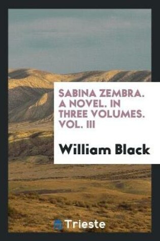 Cover of Sabina Zembra. a Novel. in Three Volumes. Vol. III