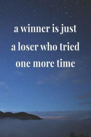 Cover of A Winner Is Just A Loser Who Tried One More Time