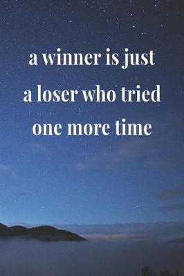 Book cover for A Winner Is Just A Loser Who Tried One More Time