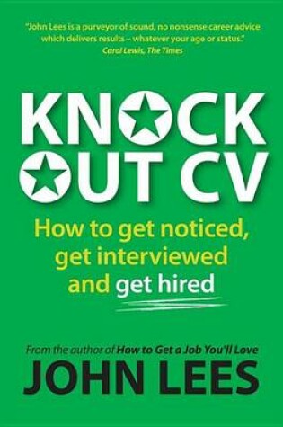 Cover of Knockout CV: How to Get Noticed, Get Interviewed & Get Hired