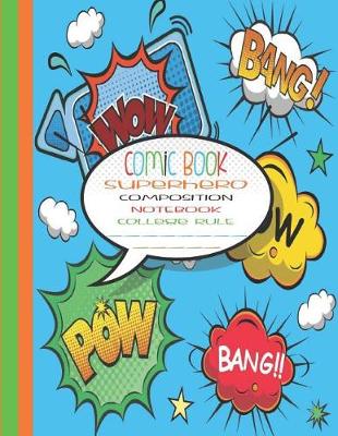 Cover of Comic Book Superhero Composition Notebook College Rule