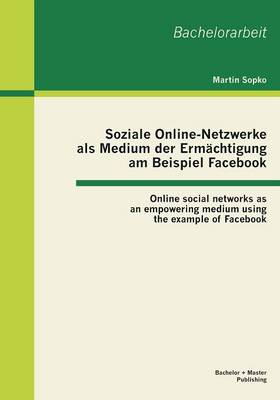 Book cover for Soziale Online-Netzwerke als Medium der Ermächtigung am Beispiel Facebook