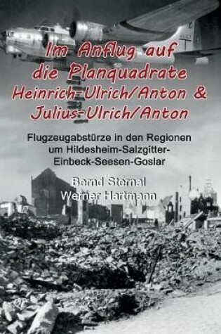 Cover of Im Anflug auf die Planquadrate Heinrich-Ulrich/Anton & Julius-Ulrich/Anton