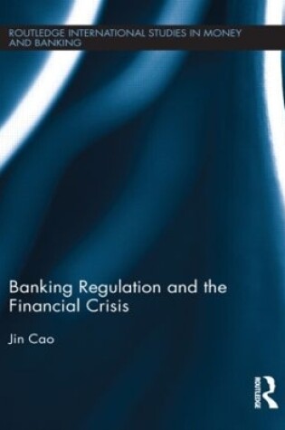 Cover of Banking Regulation and the Financial Crisis