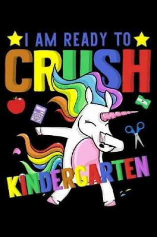 Cover of I am ready to crush kindergarten