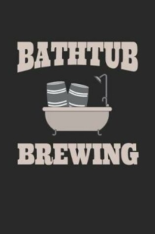 Cover of Bathtub Brewing