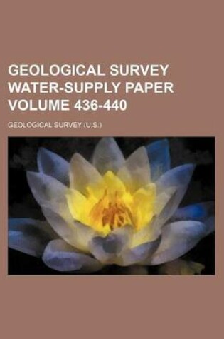 Cover of Geological Survey Water-Supply Paper Volume 436-440