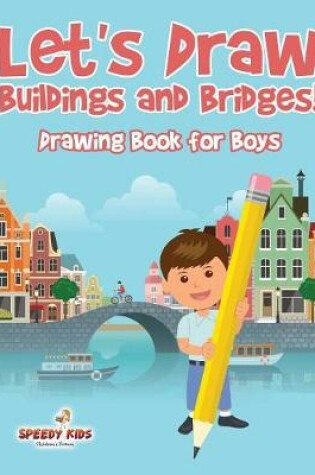 Cover of Let's Draw Buildings and Bridges!