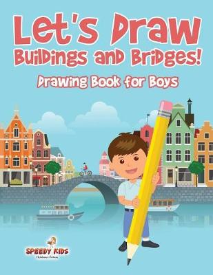 Book cover for Let's Draw Buildings and Bridges!