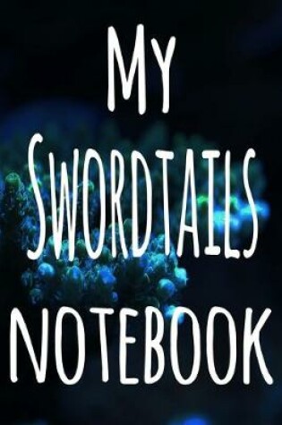 Cover of My Swordtails Notebook