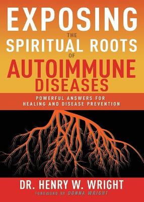 Book cover for Exposing the Spiritual Roots of Autoimmune Diseases