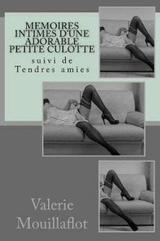 Cover of Memoires Intimes D'Une Adorable Petite Culotte